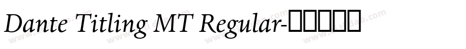 Dante Titling MT Regular字体转换